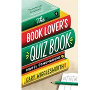 The Book Lover's Quiz Book: Novel Conundrums