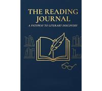 The Book Lover's Reading Journal: A Comprehensive Log to Track, Review, and Organize