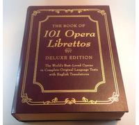 The Book of 101 Opera Librettos: Deluxe Edition