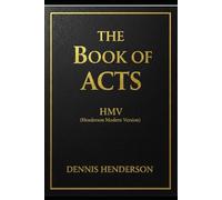 THE BOOK OF ACTS: HENDERSON MODERN VERSION HMV (Henderson Modern Version - New Testament)