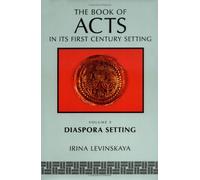 The Book of Acts in its Diaspora Setting (Book of Acts in its First Century Setting)