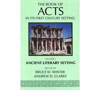 The Book of Acts in its First Century Setting, vol 1: Ancient Literary Setting: 01