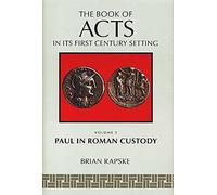 The Book of Acts: Vol. 3, Paul in Roman Custody (Books of Acts in Its First-Century Setting)