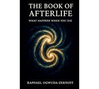 The Book of Afterlife: What Happens When You Die