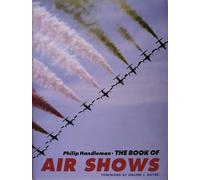 The Book of Air Shows: A Celebration of the Great Modern Airshows