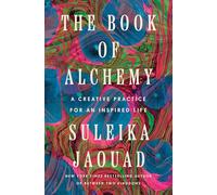 The Book of Alchemy: A Creative Practice for an Inspired Life
