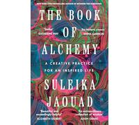 The Book of Alchemy : A Creative Practice for an Inspired Life