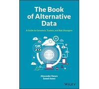 The Book of Alternative Data – A Guide for Investors, Traders and Risk Managers