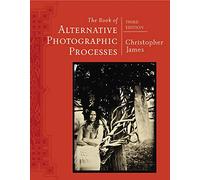 The Book of Alternative Photographic Processes