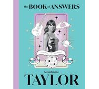 The Book of Answers According to Taylor: Profound and Powerful Insight from the Queen of Pop
