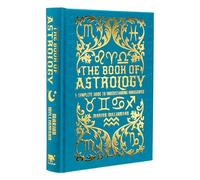 The Book of Astrology: A Complete Guide to Understanding Horoscopes (Mystic Archives)