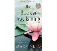The Book of Awakening: Having the Life You Want by Bein - NEW Mark Nepo 2020