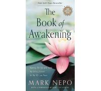 The Book of Awakening: Having the Life You Want by Being Present to the Life You Have
