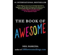 The Book of Awesome: Snow Days, Bakery Air, Finding Money in Your Pocket, and Other Simple, Brilliant Things