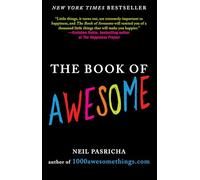 The Book of Awesome: Snow Days, Bakery Air, Finding Money in Your Pocket, and Other Simple, Brilliant Things