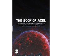 The Book of Axel: Vol 3