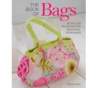 The Book of Bags: 30 Stylish Projects for Beautiful Sewn Bags