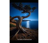 The Book of Bartholomew: A Journey to the Eternal Now