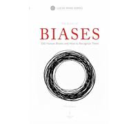 The Book of Biases: 100 Human Biases and How to Recognize Them (Lucid Mind Series)