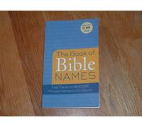 The Book of Bible Names: Fast Facts on All 2,026 People Named in Scripture (Value Books)