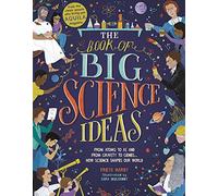 The Book of Big Science Ideas: From Atoms to AI and from Gravity to Genes… How Science Shapes our World