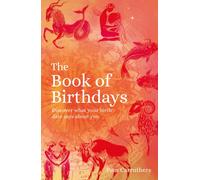 The Book of Birthdays : Discover the secret meaning of your birthdate