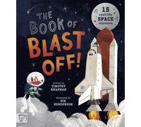The Book of Blast Off! : 15 Real-Life Space Missions