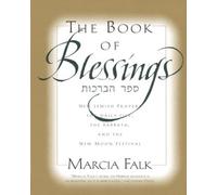 The Book of Blessings: New Jewish Prayers for Daily Life, the Sabbath, and the New Moon Festival