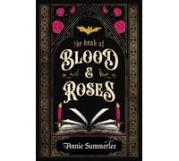 The Book of Blood and Roses (The Callisto Chronicles, 1)