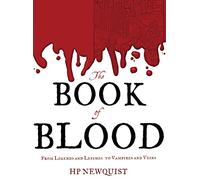 The Book of Blood: From Legends and Leeches to Vampires and Veins