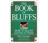 The Book of Bluffs: How to Bluff and Win at Poker