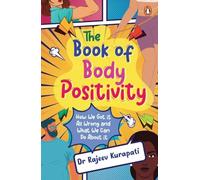 The Book of Body Positivity: How We Got It All Wrong and What We Can Do About It