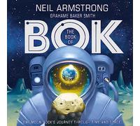 The Book of Bok: One Moon Rock's Journey Through Time and Space
