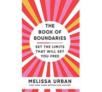 The Book of Boundaries : Set the limits that will set you free