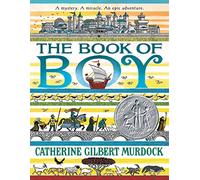 The Book of Boy: A Newbery Honor Award Winner