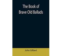 The Book of Brave Old Ballads