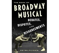 The Book of Broadway Musical Debates, Disputes, and Disagreements