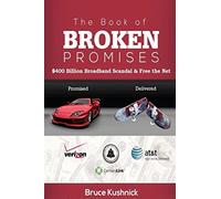 The Book of Broken Promises: $400 Billion Broadband Scandal & Free the Net