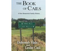 The Book of Cails: A New Brunswick Family History