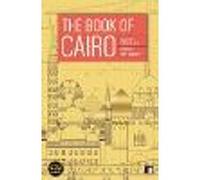 The Book of Cairo (Reading the City): A City in Short Fiction
