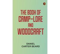 The Book of Camp-Lore and Woodcraft