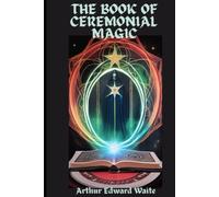 The Book Of Ceremonial Magic