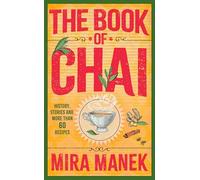 The Book of Chai: History, stories and more than 60 recipes