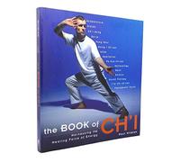 The Book of Ch'I: Harnessing the Healing Forces of Energy