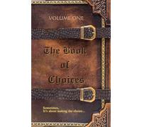 The Book of Choices: Volume One