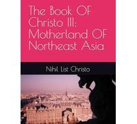 The Book OF Christo III: Motherland OF Northeast Asia