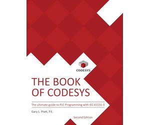 The Book of Codesys: The ultimate guide to PLC and Industrial Controls programming with the CODESYS IDE and IEC 61131-3.