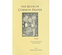 The Book of Common Prayer, 1559: The Elizabethan Prayer Book