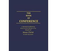 The Book of Conference: A General Conference Study Journal for Members of the Church of Jesus Christ of Latter-day Saints (Mormon Study Books)