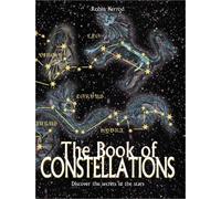 The Book of Constellations: Discover the Secrets on the Stars